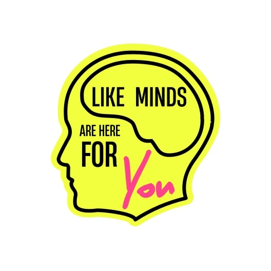 Like Minds Are Here for You