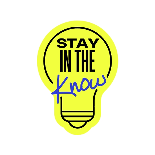 Stay In The Know