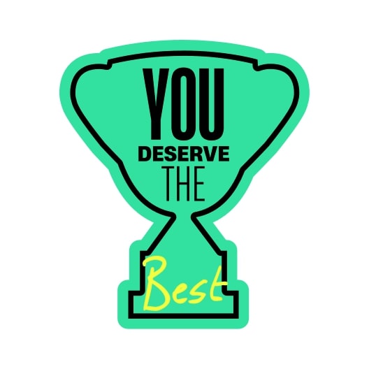 You Deserve the Best